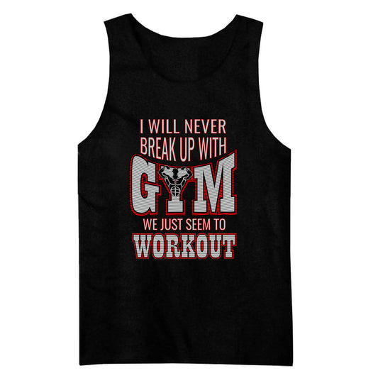 I Will Never Break Up With Gym Tank Top - Exclusive Design