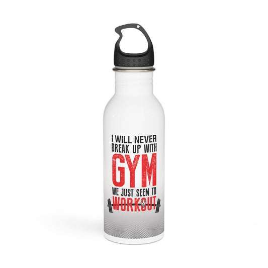 I Will Never Break Up With Gym Stainless Steel Water Bottle