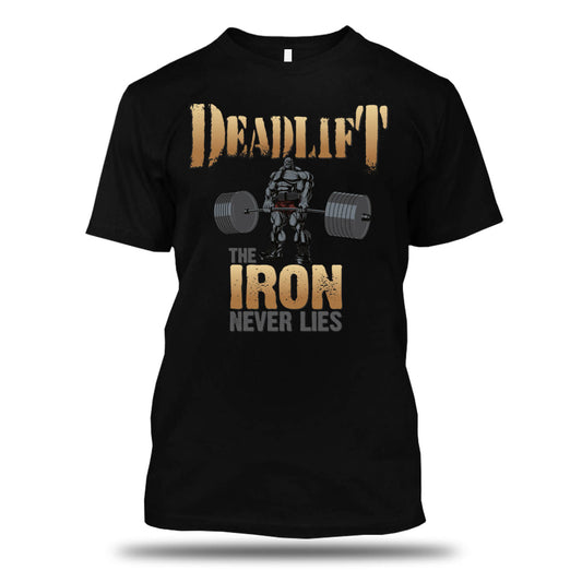 Deadlift, The Iron Never Lies