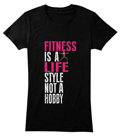 Fitness Is A Life Style Not A Hobby