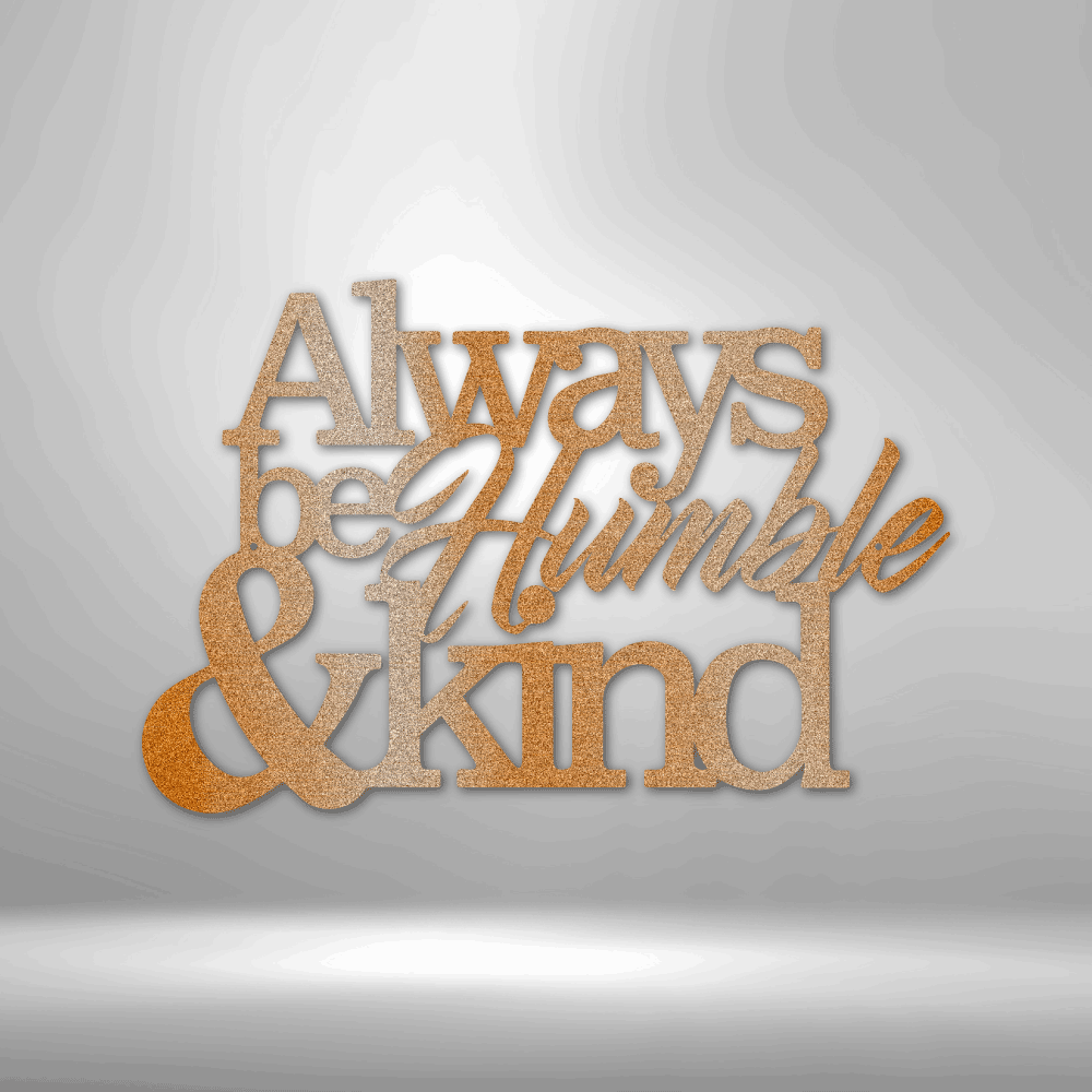 Humble and Kind - Steel Sign