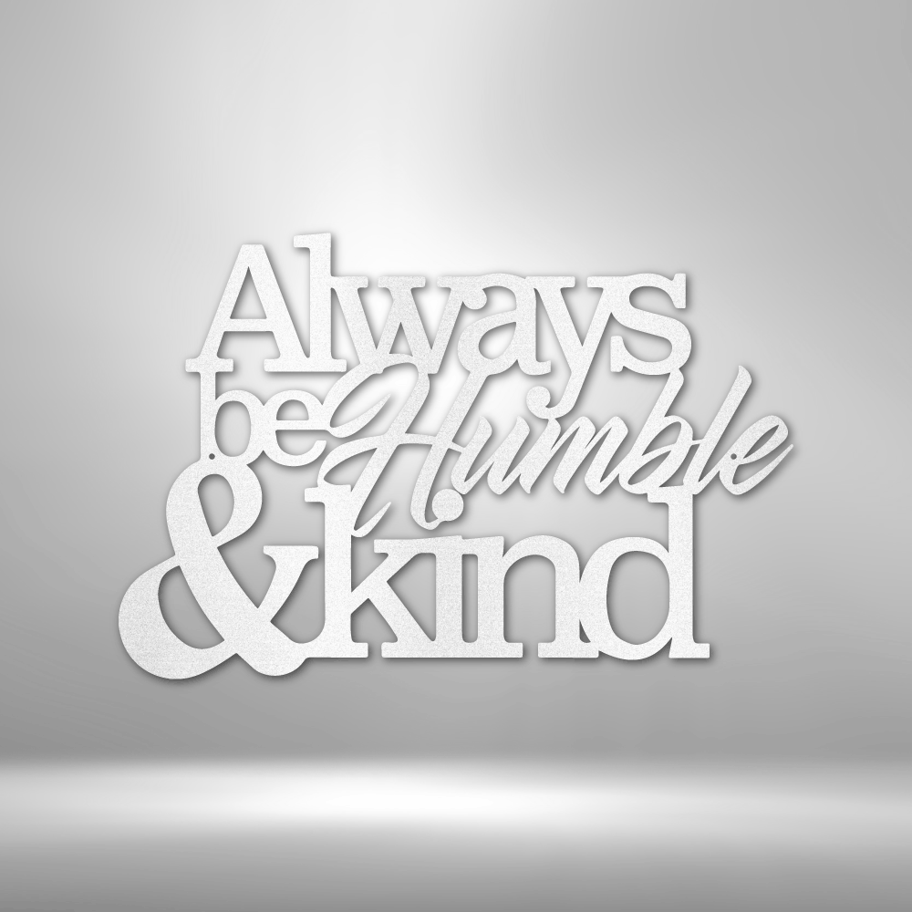 Humble and Kind - Steel Sign