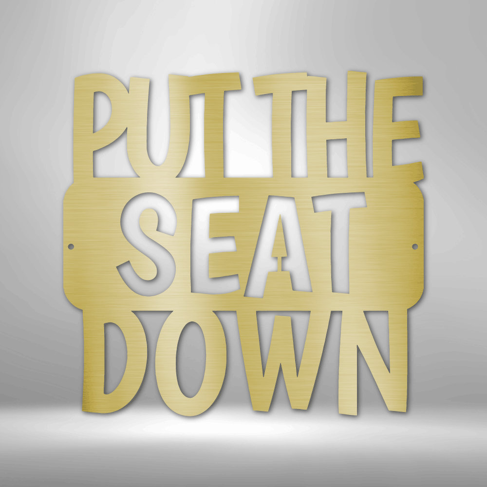 Zitat „Setzen Sie den Sitz nach unten“ – Stahlschild