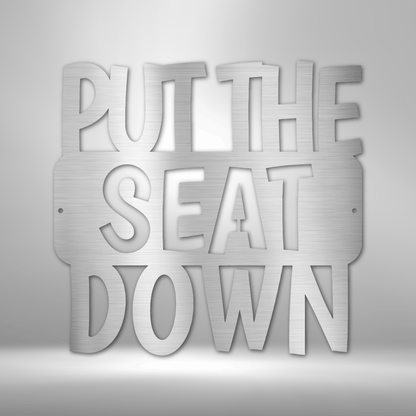Zitat „Setzen Sie den Sitz nach unten“ – Stahlschild