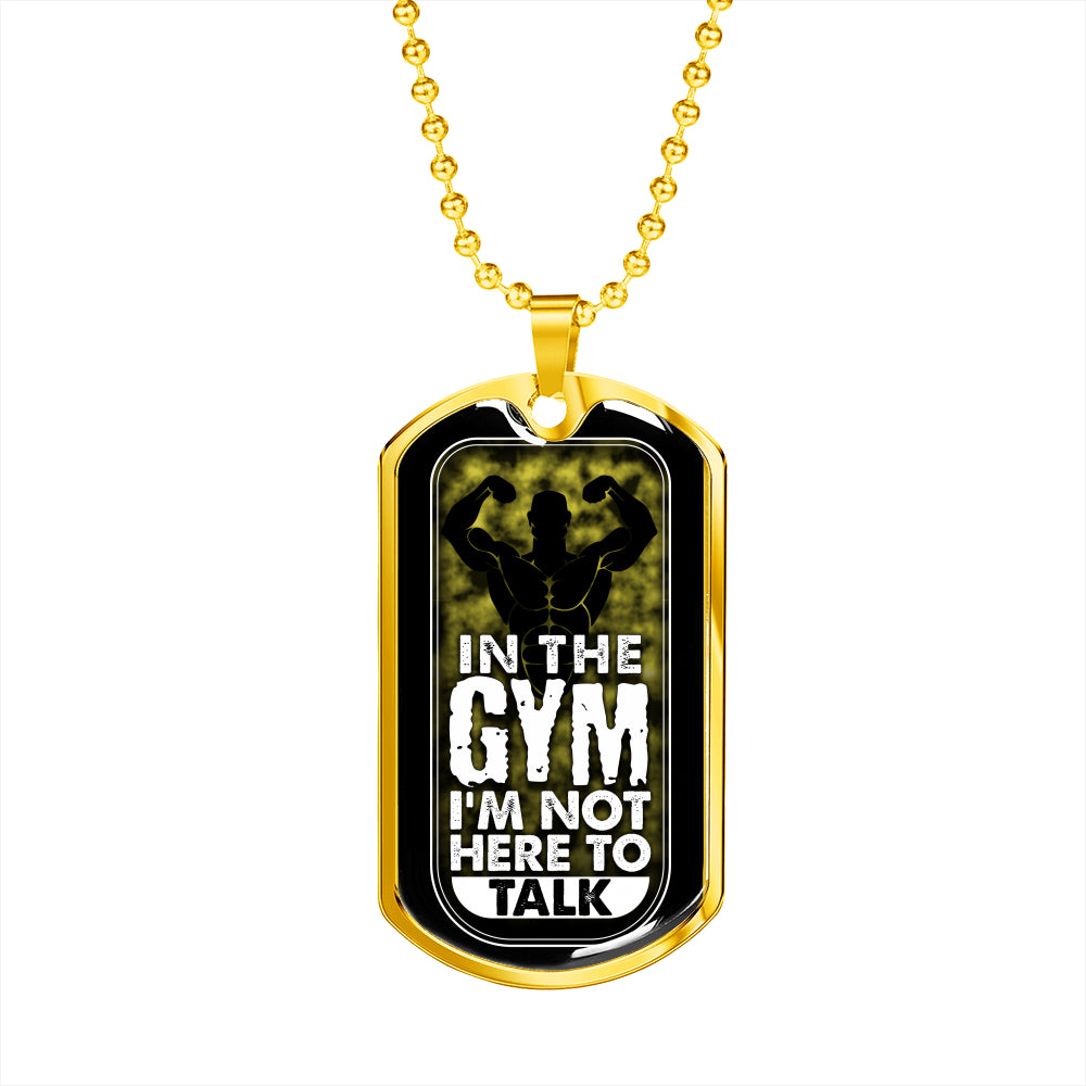 In The Gym I'm Not Here To Talk Necklace