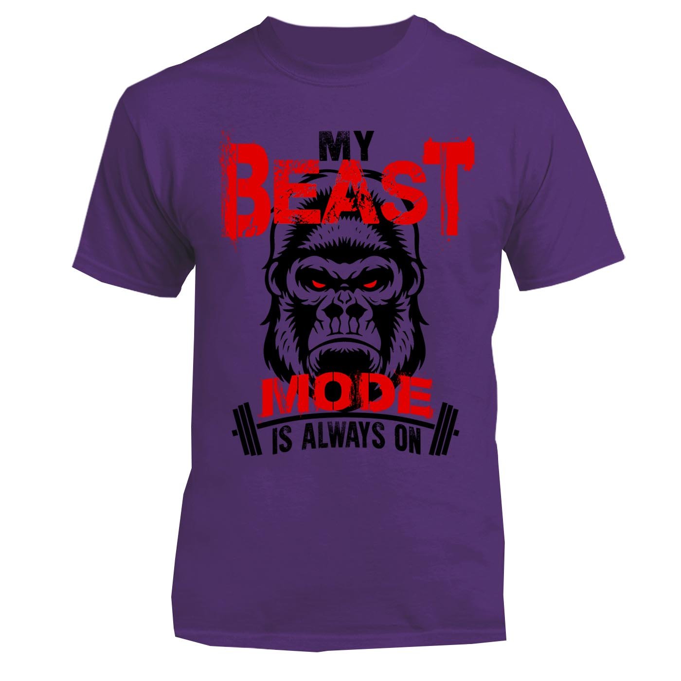 My Beast Mode Is Always On -Multiple Colors