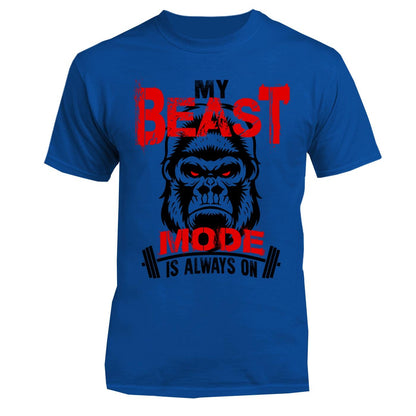 My Beast Mode Is Always On -Multiple Colors