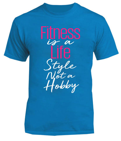 Fitness is a Life Style Not A Hobby