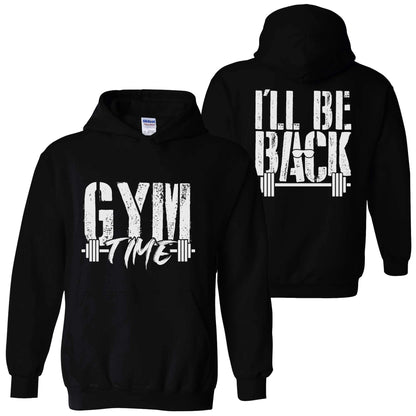 Gym Time I'll Be Back Hooded Sweatshirt