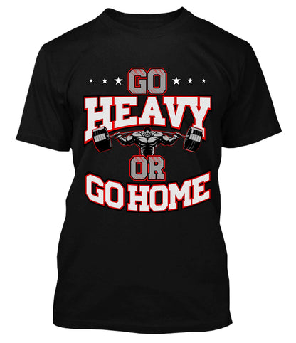 Go Heavy or Go Home