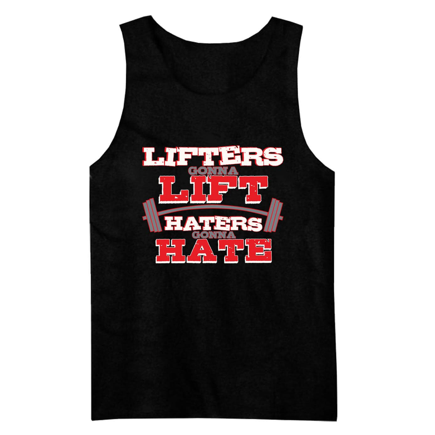 Lifters Gonna Lift Haters Gonna Hate