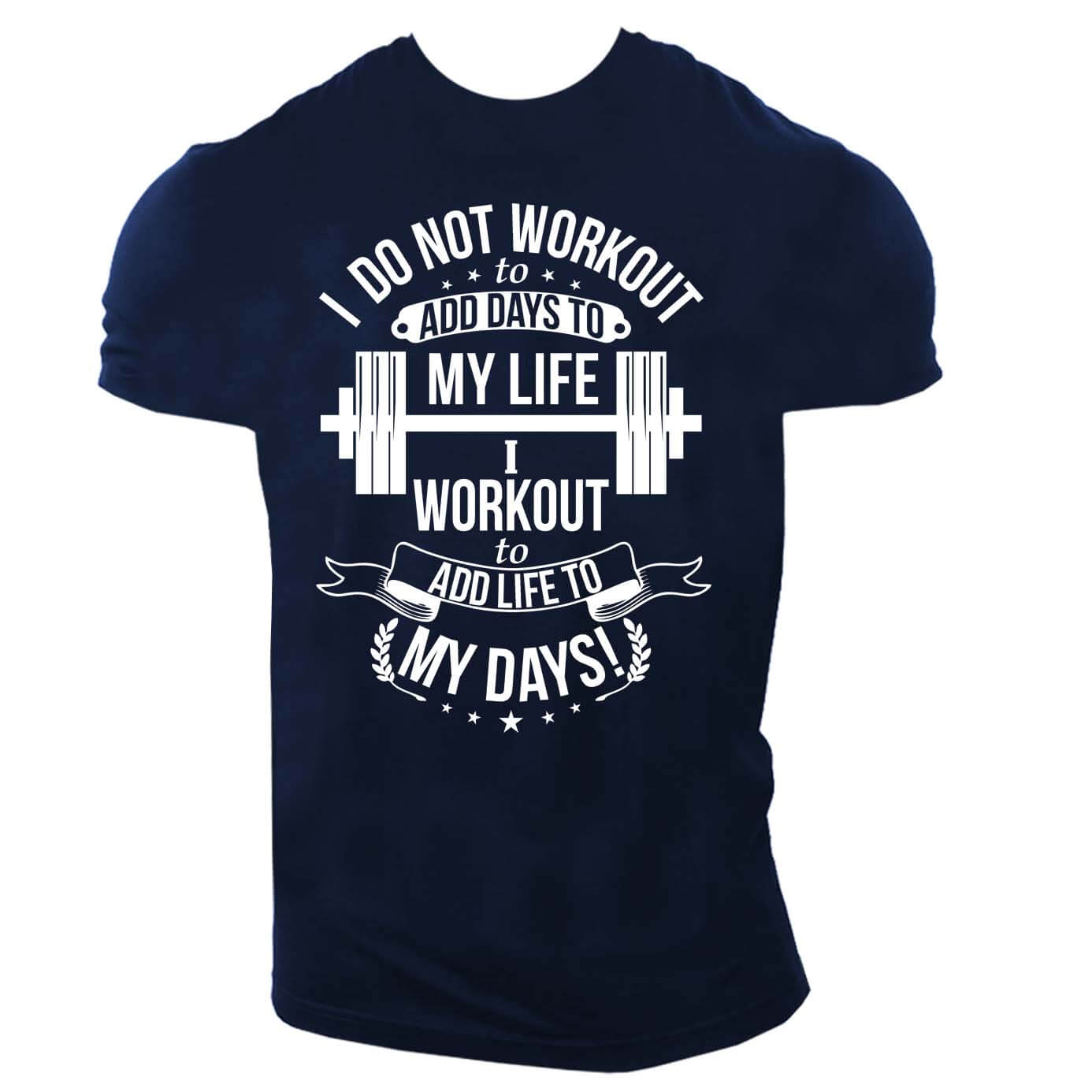 I Workout To Add Life To My Days