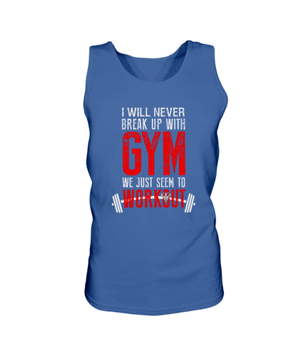 I Will Never Break Up With Gym Tank Top