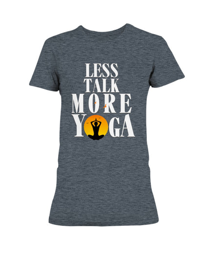 Less Talk More Yoga T-Shirt