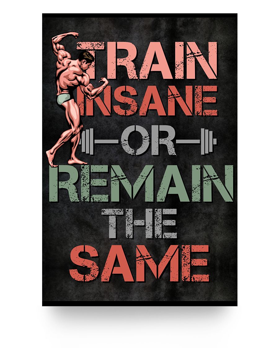 Train Insane Or Remain The Same Poster