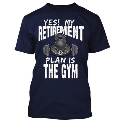 Yes My Retirement Plan Is The Gym
