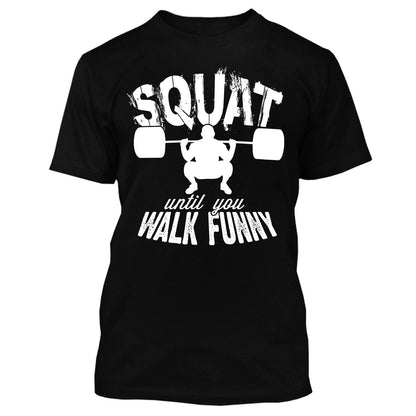 Squat Until You Walk Funny