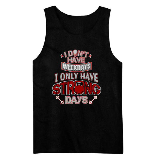 I Don't Have Weekdays Unisex Tank