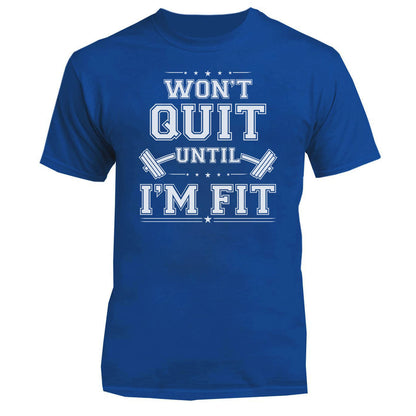 Won't Quit Until I'm Fit